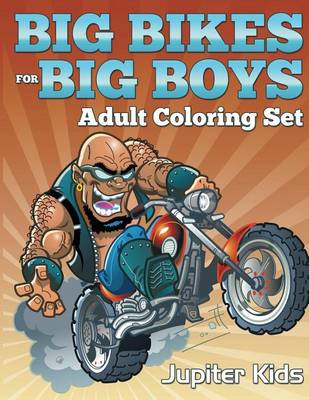 Book cover for Big Bikes for Big Boys: Adult Coloring Set