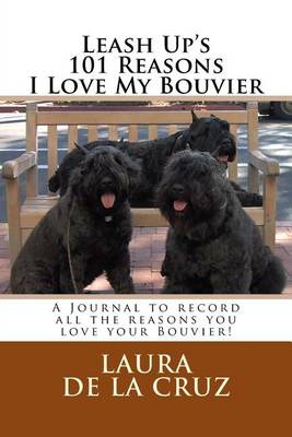 Book cover for Leash Up's 101 Reasons I Love My Bouvier