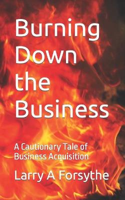 Cover of Burning Down the Business