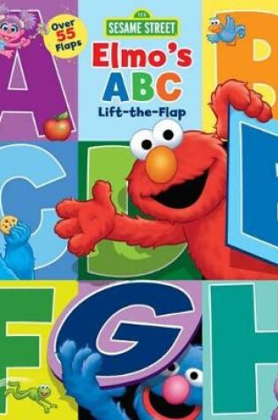 Cover of Sesame Street: Elmo's ABC Lift-The-Flap