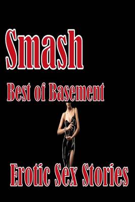 Book cover for smash Best of Basement Erotic Sex Stories