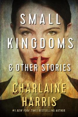 Book cover for Small Kingdoms and Other Stories