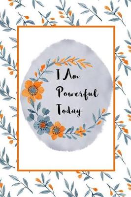 Book cover for I Am Powerful Today