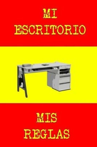 Cover of Mi Escritorio Mis Reglas