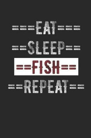Cover of Fisher Journal - Eat Sleep Fish Repeat