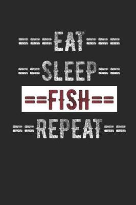 Book cover for Fisher Journal - Eat Sleep Fish Repeat