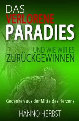 Book cover for Das Verlorene Pradies - Und Wie Wir Es Zurueckgewinnen