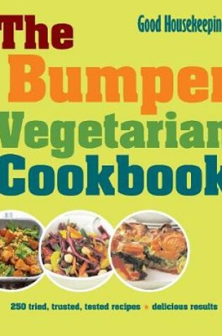 Cover of Good Housekeeping Bumper Vegetarian Cookbook