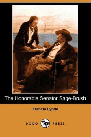 Cover of The Honorable Senator Sage-Brush (Dodo Press)