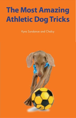 Book cover for The Most Amazing Athletic Dog Tricks