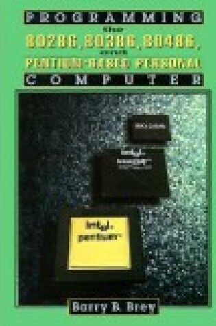 Cover of Programming the 80286, 80386, 80486 and Pentium Based Personal Computer