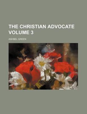 Book cover for The Christian Advocate Volume 3