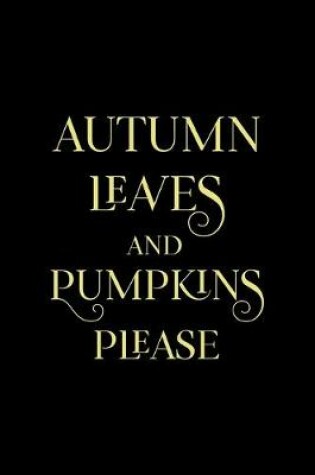 Cover of Autumn Leaves And Pumpkin Please