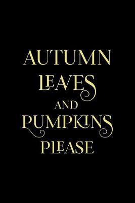 Book cover for Autumn Leaves And Pumpkin Please