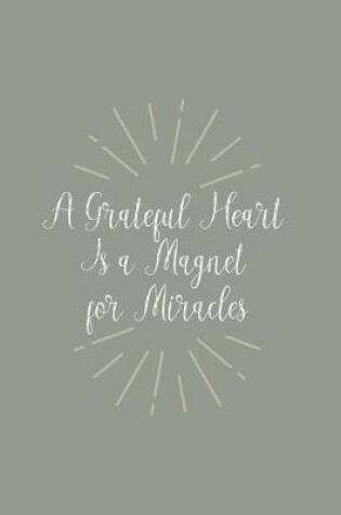 Cover of A Grateful Heart Is a Magnet for Miracles