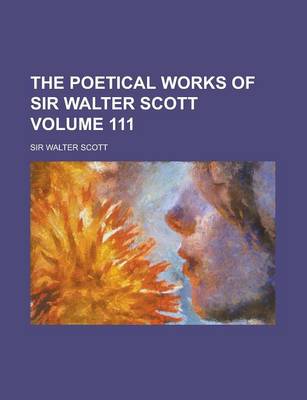 Book cover for The Poetical Works of Sir Walter Scott Volume 111