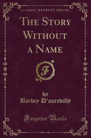 Cover of The Story Without a Name (Classic Reprint)