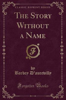 Book cover for The Story Without a Name (Classic Reprint)