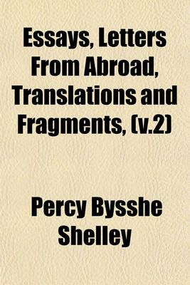 Book cover for Essays, Letters from Abroad, Translations and Fragments, (V.2)