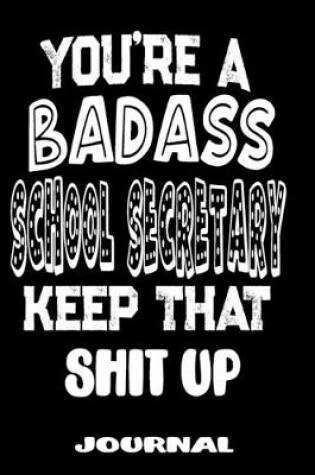 Cover of You're A Badass School Secretary Keep That Shit Up