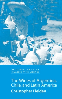 Book cover for The Wines of Argentina, Chile and Latin America