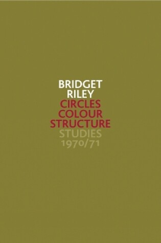 Cover of Bridget Riley: Circles Colour Structure