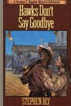 Book cover for Hawks Don't Say Goodbye