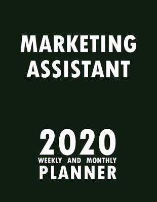 Book cover for Marketing Assistant 2020 Weekly and Monthly Planner