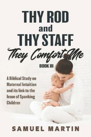 Cover of Thy Rod and Thy Staff They Comfort Me - Book III