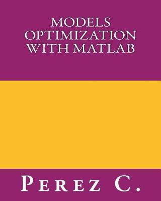 Book cover for Models Optimization with MATLAB
