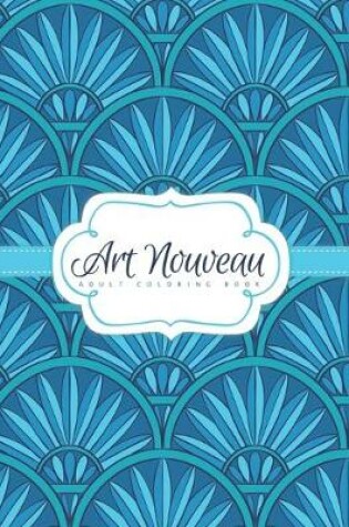 Cover of Art Nouveau Adult Coloring Book