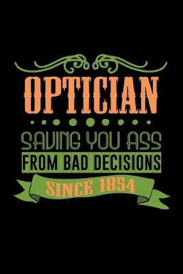 Book cover for Optician saving you ass from bad decisions since 1854