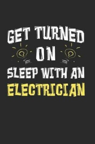 Cover of Get Turned On Sleep With An Electrician