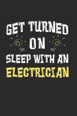 Book cover for Get Turned On Sleep With An Electrician