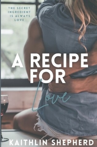 Cover of A Recipe for Love