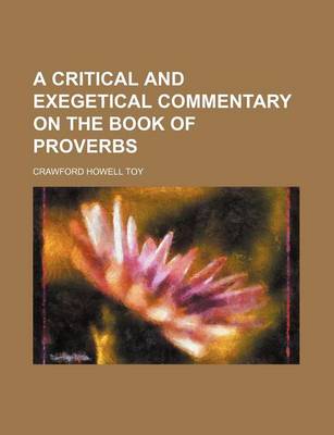 Book cover for A Critical and Exegetical Commentary on the Book of Proverbs