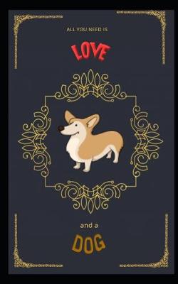 Book cover for All you need is love, and a dog