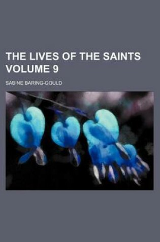 Cover of The Lives of the Saints Volume 9