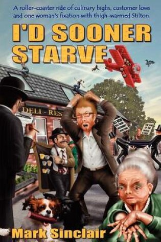 Cover of I'd Sooner Starve!