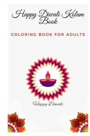 Cover of Happy Diwali Kolam Book-Coloring Book for Adults