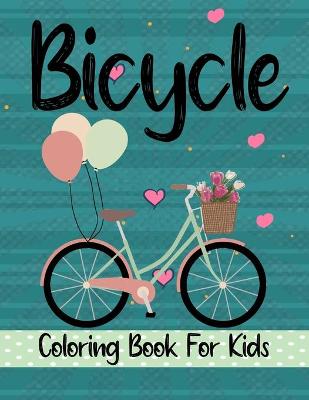 Book cover for Bicycle Coloring Book For Kids