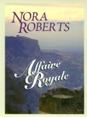 Affaire Royale by Nora Roberts