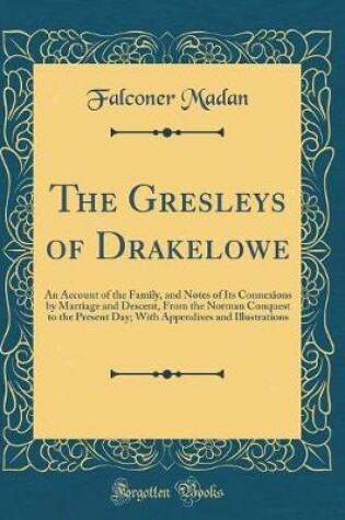 Cover of The Gresleys of Drakelowe