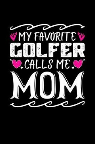 Cover of My Favorite Golfer Calls Me Mom