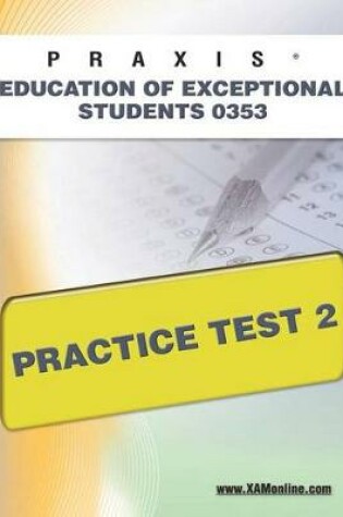 Cover of Praxis Education of Exceptional Students 0353 Practice Test 2