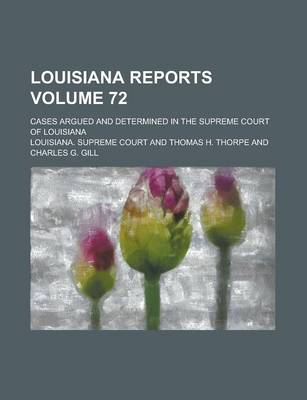 Book cover for Louisiana Reports; Cases Argued and Determined in the Supreme Court of Louisiana Volume 72