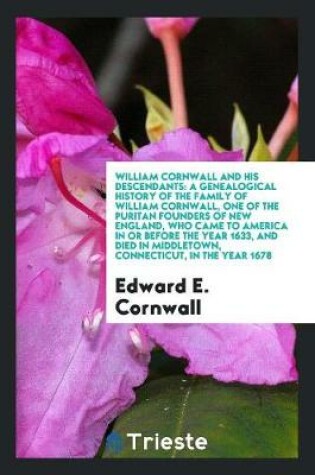 Cover of William Cornwall and His Descendants