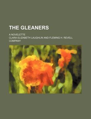 Book cover for The Gleaners; A Novelette