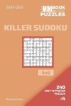 Book cover for The Mini Book Of Logic Puzzles 2020-2021. Killer Sudoku 9x9 - 240 Easy To Master Puzzles. #4