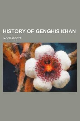 Cover of History of Genghis Khan